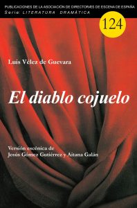 Teatro. Versión de la novela original de Vélez de Guevara. Estrenado en el 42 Festival Internacional de Teatro Clásico de Almagro, en 2019. Publicado en 2024.